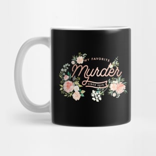Rose Gold, Floral, My Favorite Murder Mug
